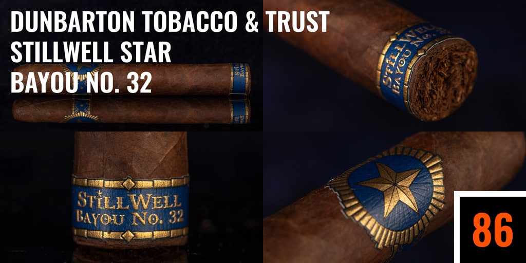 Dunbarton StillWell Star Bayou No. 32 cigar overview